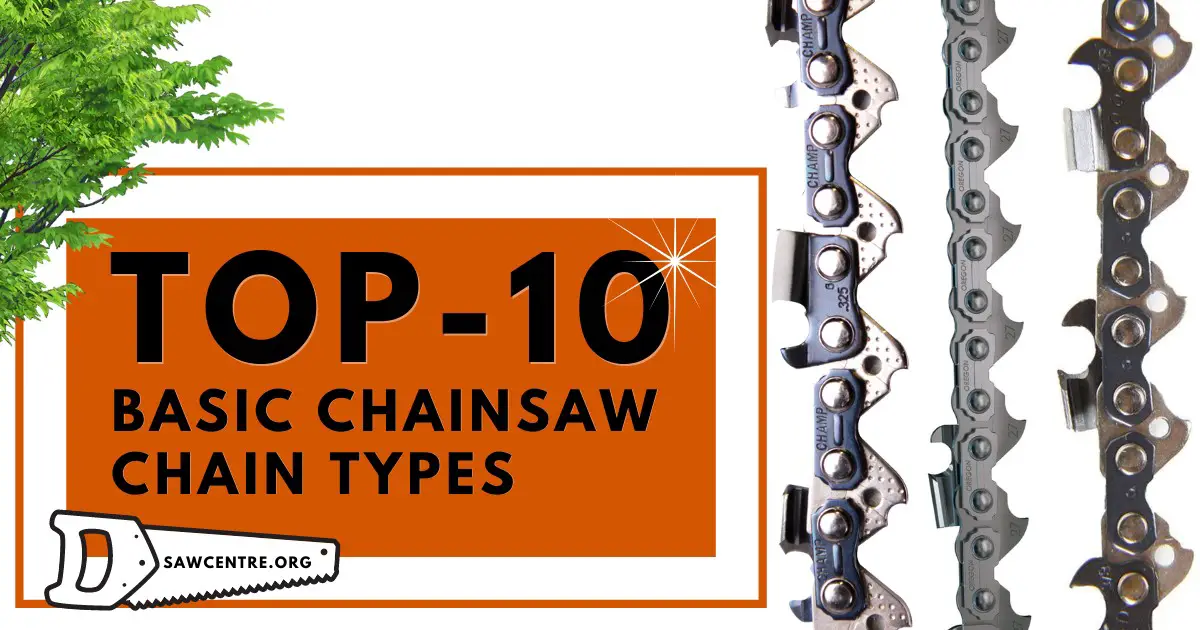 10-top-basic-chainsaw-chain-types-a-to-z-options-guide